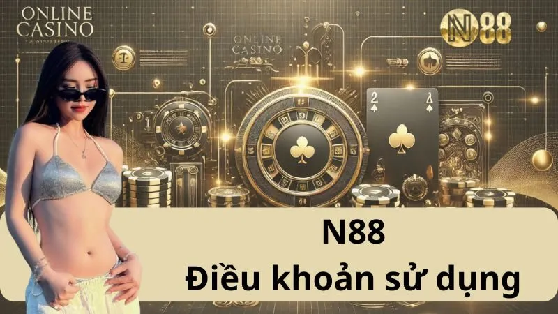 Điều Khoản Sử Dụng Tại N88: Những Điều Bạn Cần Biết Khi Tham Gia